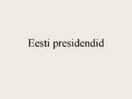 Eesti Vabariigi riigipead #4