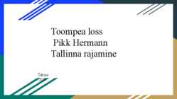 Toompea loss-Pikk Hermann-Tallinna rajamine