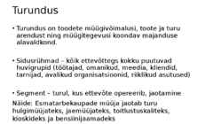 Majanduse alused-Tootmine ja Turundus #7