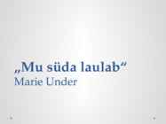 Mu süda laulab-Marie Under