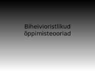 Biheivioristlikud õppimisteooriad