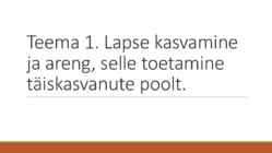 Lapse kasvamine ja areng-selle toetamine täiskasvanute poolt