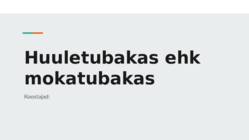 Huuletubakas ehk mokatubakas