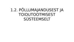 PÕLLUMAJANDUSEST JA TOIDUTOOTMISEST SÜSTEEMSELT