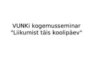 VUNKi kogemusseminar-Liikumist täis koolipäev