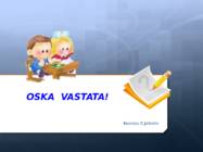 OSKA VASTATA