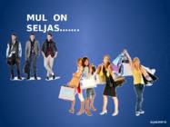 MUL ON SELJAS-
