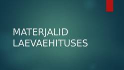 MATERJALID LAEVAEHITUSES