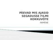 PÄEVAD MIS AJASID SEGADUSSE FILMI KOKKUVÕTE