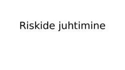 Riskide juhtimine