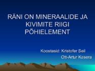 RÄNI ON MINERAALIDE JA KIVIMITE RIIGI PÕHIELEMENT