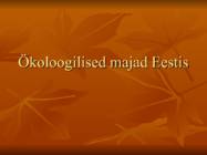 Ökoloogilised majad Eestis