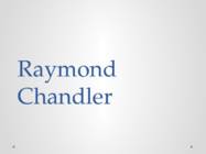 Raymond Chandler