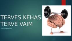 TERVES KEHAS TERVE VAIM