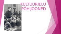 KULTUURIELU PÕHIJOONED
