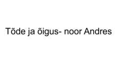 Tõde ja õigus - noor Andres