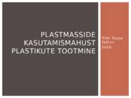 Plastmasside kasutamismahust-Plastikute tootmine