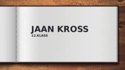 JAAN KROSS - presentatsioon