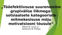 Tööefektiivsuse suurenemine grupivälise liikmega-sotsiaalsete kategooriate mitmekesisuse mõju motivatsiooni tõusule