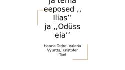 Homeros ja tema eeposed- Ilias ja- Odüsseia