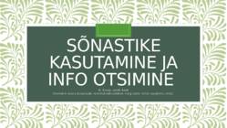 Sõnastike kasutamine ja info otsimine