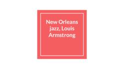 New Orleans jazz-Louis Armstrong