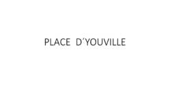 PLACE D´YOUVILLE