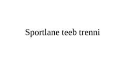 Sportlane teeb trenni-Bioloogiline seletus