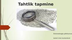 Tahtlik tapmine-presentatsioon abiks