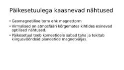 Päikesetuul-magnetväli-Päikese aktiivsus päikeselaigud ja muud ilmingud #3