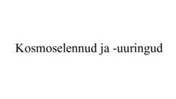 Kosmoselennud ja uuringud