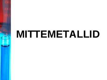 Mittemetallidest üldiselt slideshowna