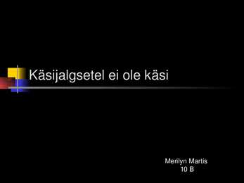 Käsijalgsetel ei ole käsi