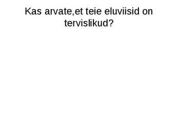 Tervislikud eluviisid #3