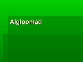Algloomad-Powerpoint esitlus