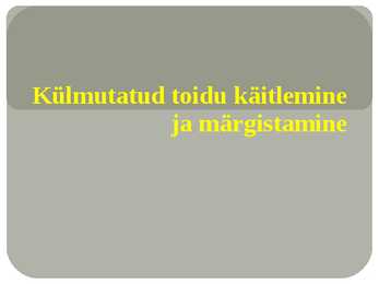 Külmutatud toidu käitlemine ja märgistamine