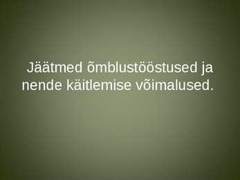 Jäätmed õmblustööstuses ja nende käitlemise võimalused