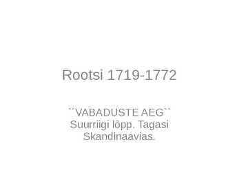 Rootsi 1719 - 1772