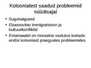 Kolooniatest saadud kasu emamaadele #2