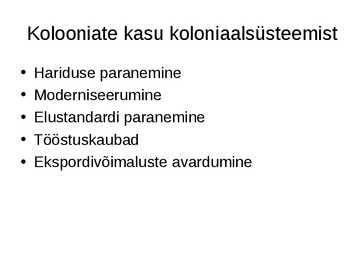 Kolooniatest saadud kasu emamaadele #3