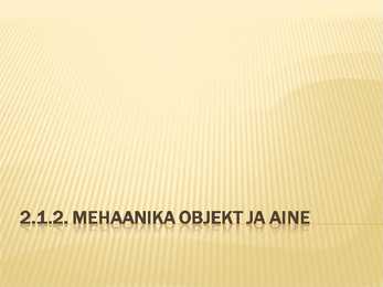 Sissejuhatus mehaanikasse #7