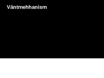 Väntmehhanism