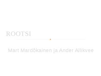 Rootsi powerpoint