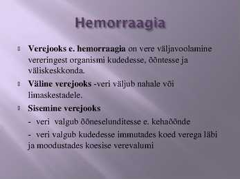 Hemorraagia ehks verejooks #2
