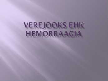 Hemorraagia ehks verejooks