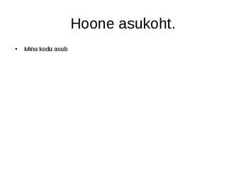 Minu kodumaja eile täna ja homme #2