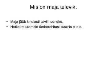 Minu kodumaja eile täna ja homme #6