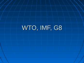 WTO-IMF-G8