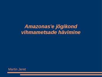 Globaalprobleem-Amazonase vihmametsade hävimine