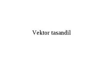 Vektor tasandil